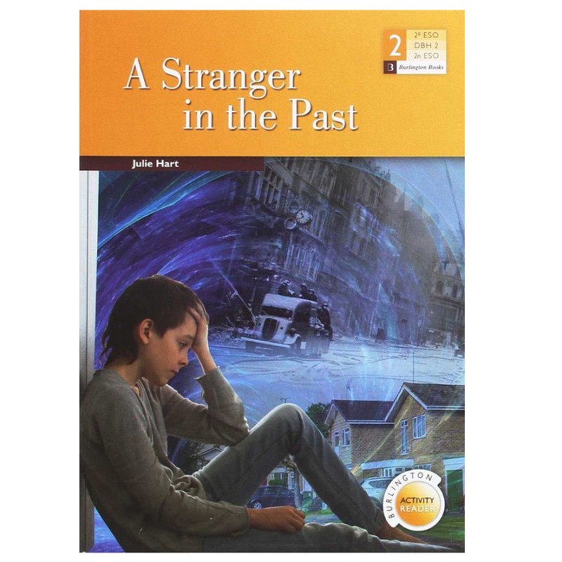 A Stranger in the past 2º ESO BURLINGTON 9789963273577, JULIE HART