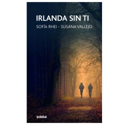 Irlanda, sin ti, edebé, edebe, 9788468347042, susana, vallejo, chavarino