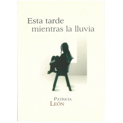 Esta tarde mientras la lluvia NEOPÀTRIA, 9788418598173, Patricia León